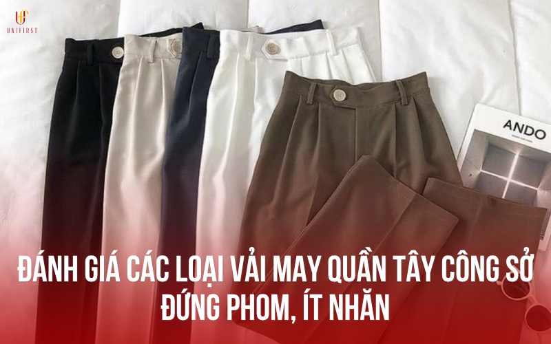 Đánh giá các loại vải may quần tây công sở đứng phom, ít nhăn