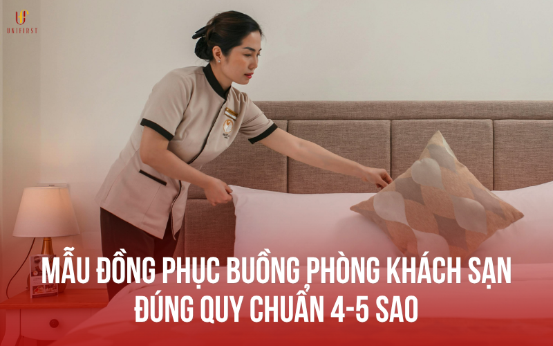 Mẫu đồng phục buồng phòng khách sạn đúng quy chuẩn 4-5 sao